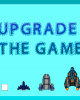 Upgrade the Game