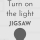Turn On the Light — Jigsaw