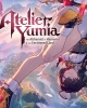 Atelier Yumia: The Alchemist of Memories & the Envisioned Land