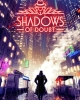 Shadows of Doubt