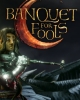 Banquet for Fools