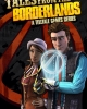 Tales from the Borderlands