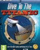 Dive to the Titanic